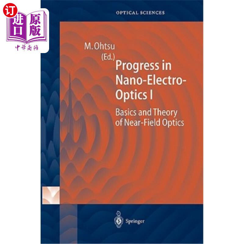 海外直订Progress in Nano-Electro-Optics I: Basics and Theory of Near-Field Optics 纳米电光进展Ⅰ:近场光学基础与理论