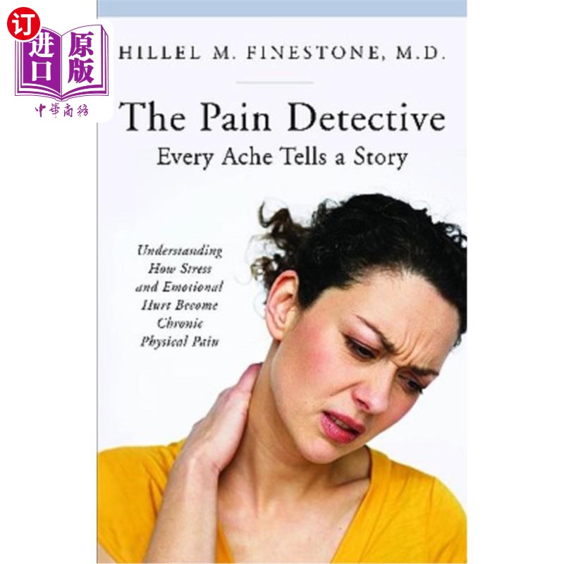 海外直订医药图书The Pain Detective: Every Ache Tells a Story: Understanding How Stress and Emoti 疼痛侦探:每一种疼
