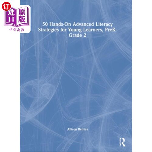 海外直订50 Hands-On Advanced Literacy Strategies for You... 50动手高级读写策略，为年轻的学习者，PreK-Grade 2