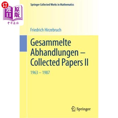海外直订Gesammelte Abhandlungen - Collected Papers II: 1963 - 1987 Gesammelte Abhandlungen - Collec
