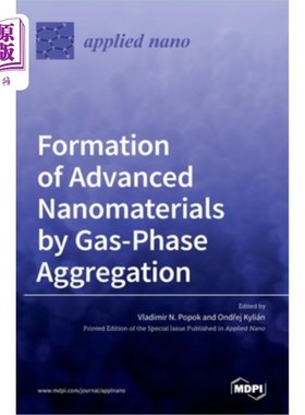 海外直订Formation of Advanced Nanomaterials by Gas-Phase Aggregation 气相聚集法制备高级纳米材料