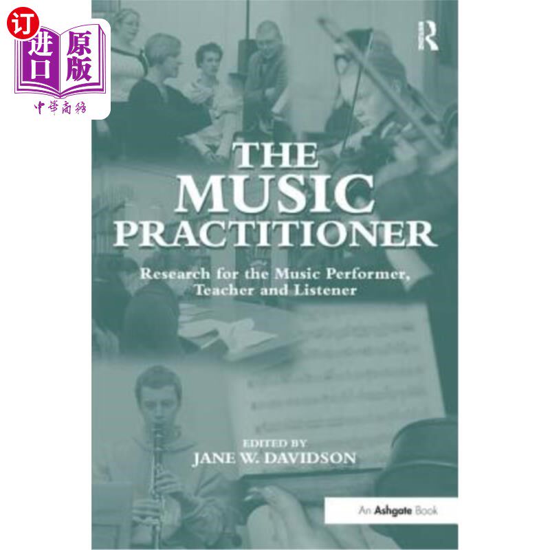 海外直订The Music Practitioner: Research for the Music Performer, Teacher and Listener 音乐从业者:对音乐表演者、教