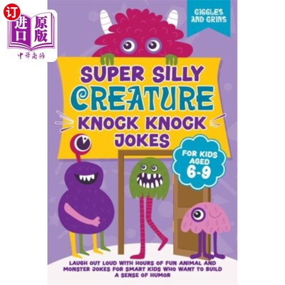 海外直订Super Silly Creature Knock Knock Jokes For Kids Aged 6-9 为6-9岁的孩子们准备的超级愚蠢的动物敲敲的笑话