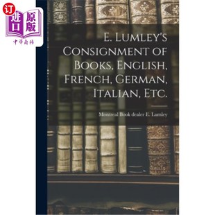海外直订E. Lumley's Consignment of Books, English, French, German, Italian, Etc. E. Lumley寄售书籍，英语，法语，德