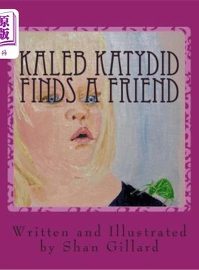 海外直订Kaleb Katydid Finds a Friend: Shan Gillard 卡莱布·卡蒂德找到了一个朋友：珊吉拉德