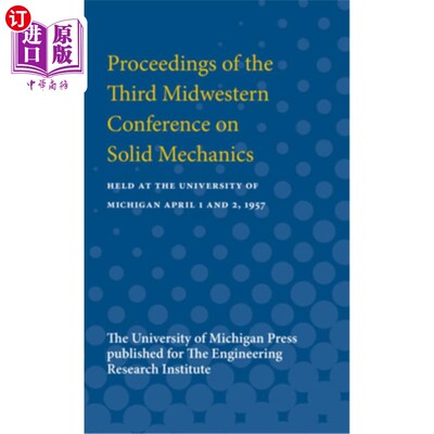 海外直订Proceedings of the Third Midwestern Conference on Solid Mechanics: Held at the U 第三届中西部固体力学会议论