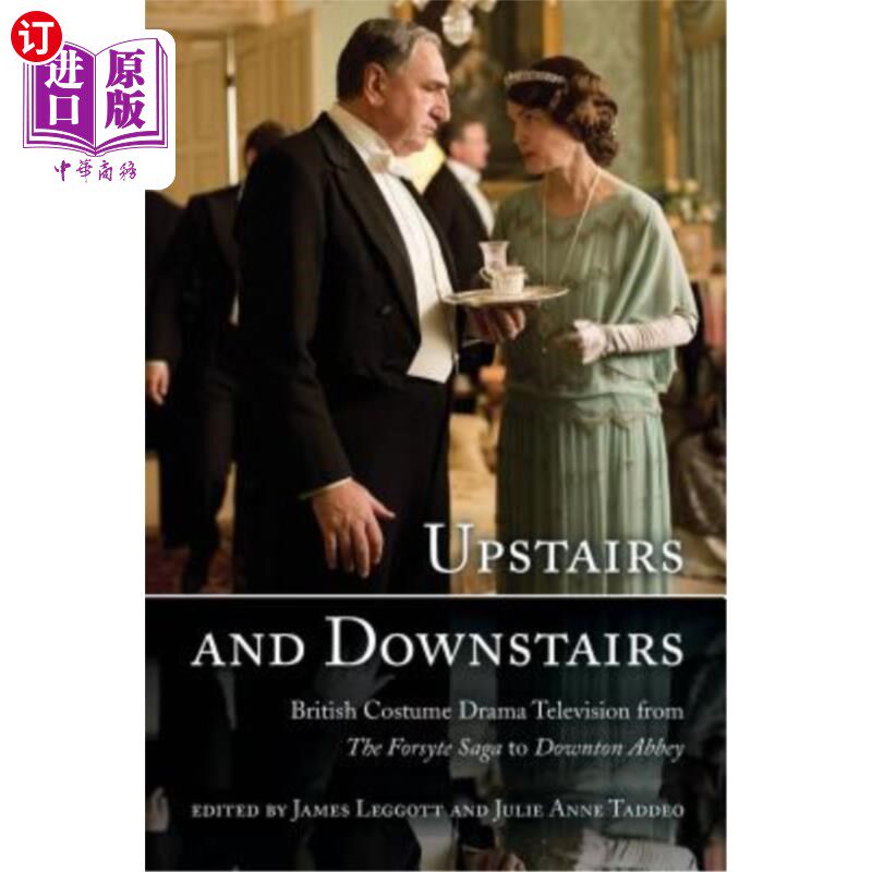 海外直订Upstairs and Downstairs: British Costume Drama Television from The Forsyte Saga 《楼上楼下》:英国古装剧电