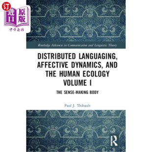 海外直订Distributed Languaging, Affective Dynamics, and the Human Ecology Volume I: The 分布式语言,情感动力学,与