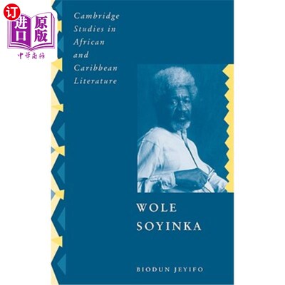 海外直订Wole Soyinka: Politics, Poetics, and Postcolonialism 沃尔·索因卡:政治、诗学和后殖民主义