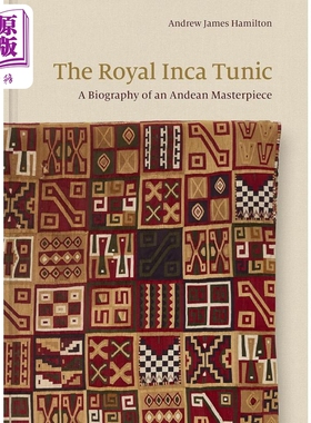 预售 The Royal Inca Tunic 进口艺术 皇家印加束腰衣：一件安第斯杰作的传记 Princeton University【中商原版】