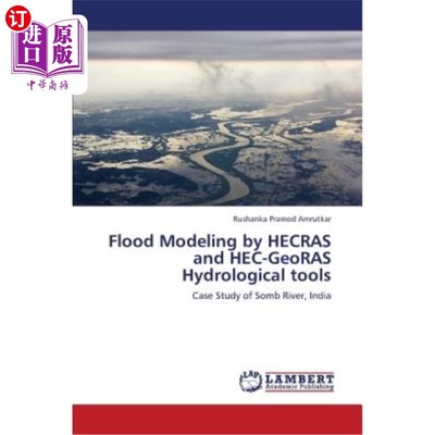 海外直订Flood Modeling by HECRAS and HEC-GeoRAS Hydrological tools 利用HECRAS和HEC GeoRAS水文工具进行洪水建模
