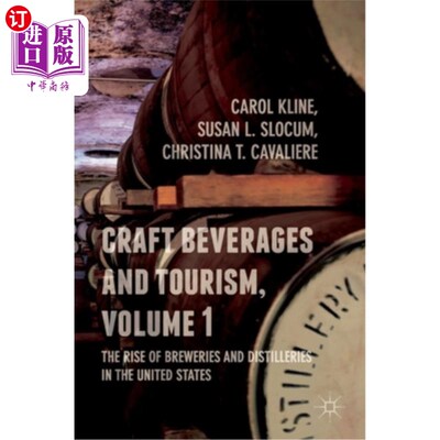 海外直订Craft Beverages and Tourism, Volume 1: The Rise of Breweries and Distilleries in 精酿饮料和旅游，卷1:啤酒厂