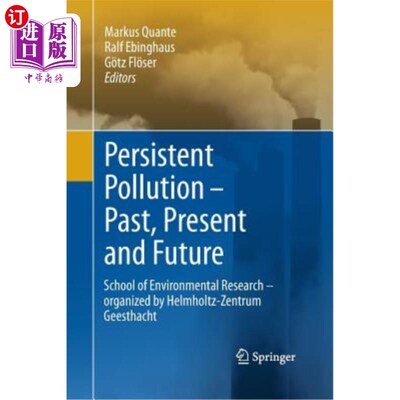 海外直订Persistent Pollution - Past, Present and Future: School of Environmental Researc 持续污染-过去，现在和未来: