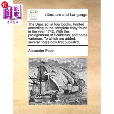 海外直订The Dunciad, in Four Books. Printed According to the Complete Copy Found in the  《Dunciad》，