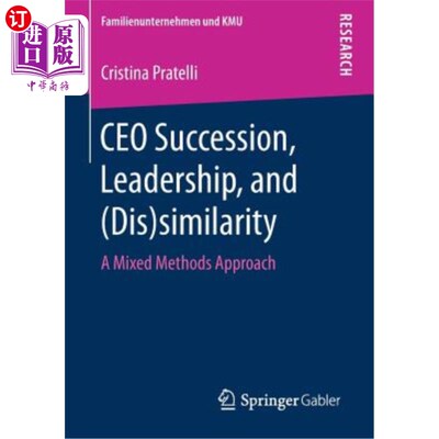 海外直订CEO Succession, Leadership, and (Dis)Similarity: A Mixed Methods Approach CEO继任、领导和（Dis）相似性：一