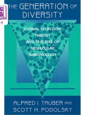 海外直订医药图书The Generation of Diversity: Clonal Selection Theory and the Rise of Molecular I 多样性的产生:克隆