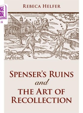 海外直订Spenser's Ruins and the Art of Recollection 斯宾塞的废墟与回忆的艺术
