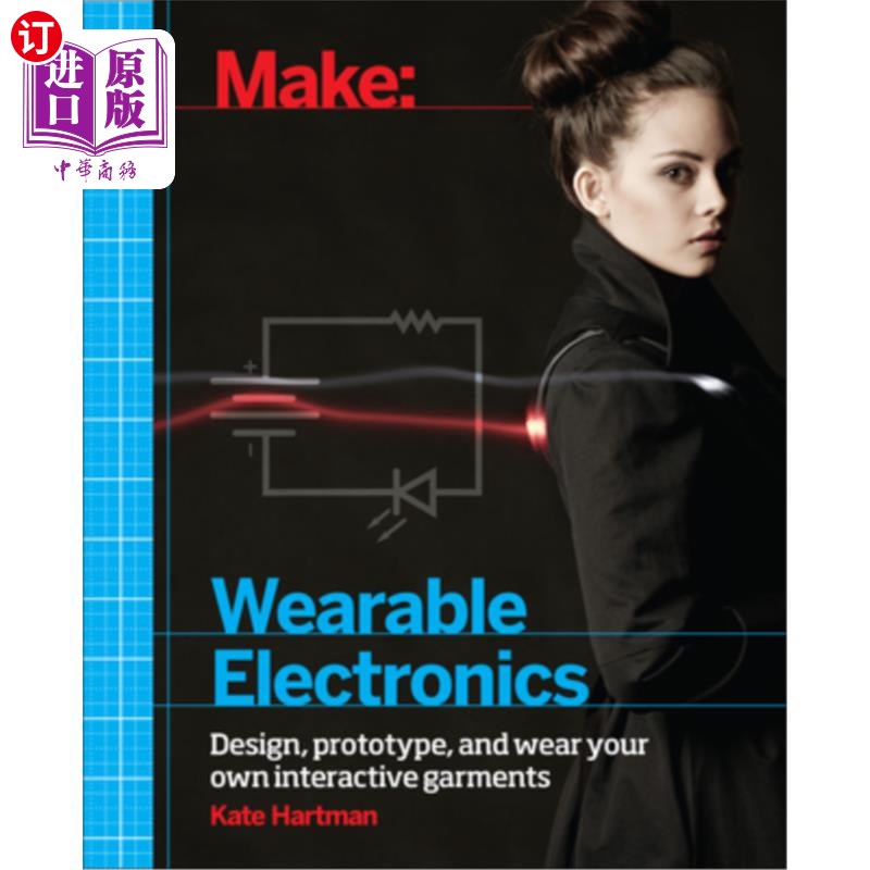 海外直订Make: Wearable Electronics: Design, Prototype, and Wear Your Own Interactive Gar 品牌：可穿戴电子产品：设计