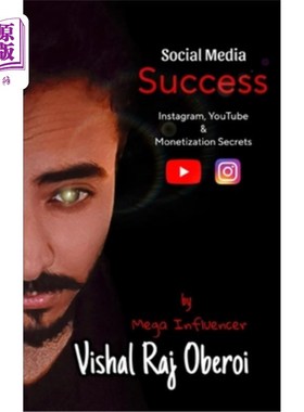 海外直订Social Media Success: Instagram, YouTube, and Monetization Secrets by Vishal Raj 《社交媒体的成功：I