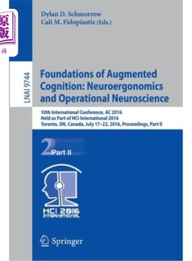 海外直订医药图书Foundations of Augmented Cognition: Neuroergonomics and Operational Neuroscience 增强认知基础:神经