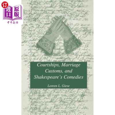 海外直订Courtships, Marriage Customs, and Shakespeare's Comedies 求爱，婚姻习俗和莎士比亚的喜剧