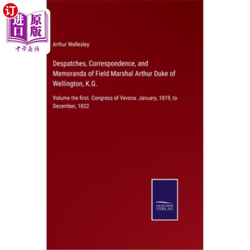 海外直订Despatches, Correspondence, and Memoranda of Field Marshal Arthur Duke of Wellin 陆军元帅惠灵顿公爵亚瑟的急