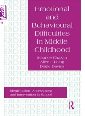 海外直订Emotional and Behavioural Difficulties in Middle Childhood: Identification, Asse 儿童期情感和行为障碍：学校