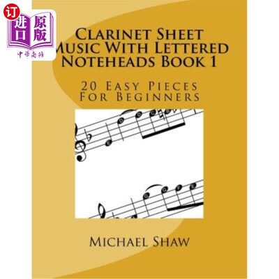 海外直订Clarinet Sheet Music With Lettered Noteheads Book 1: 20 Easy Pieces For Beginner 单簧管单簧管乐谱，带字母的