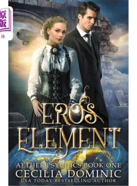 海外直订Eros Element: A Steampunk Thriller with a Hint of Romance 性爱元素:带有一丝浪漫气息的蒸汽朋克惊悚片