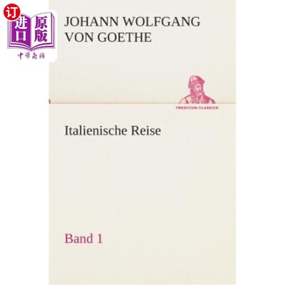 海外直订德语 Italienische Reise - Band 1 意大利游记第一册