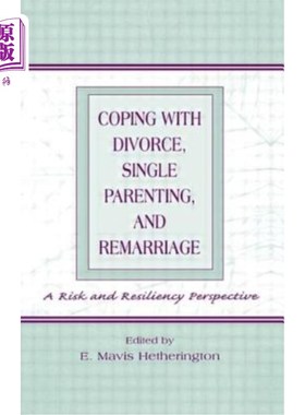 海外直订Coping with Divorce, Single Parenting, and Remarriage: A Risk and Resiliency Per 应对离婚、单亲和再婚：一个