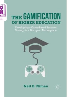 海外直订The Gamification of Higher Education: Developing a Game-Based Business Strategy  高等教育的游戏化：在混乱的