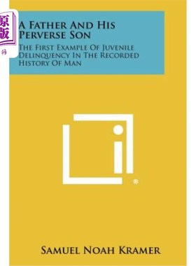 海外直订A Father and His Perverse Son: The First Example of Juvenile Delinquency in the  一位父亲和他乖戾的儿子：人
