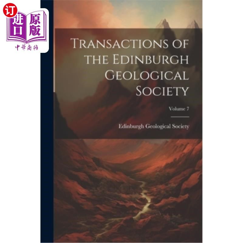 海外直订Transactions of the Edinburgh Geological Society; Volume 7 爱丁堡地质学会学报;卷7