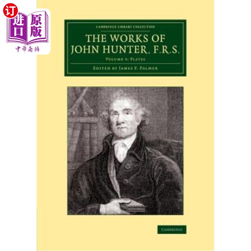 海外直订医药图书The Works of John Hunter, F.R.S.: Volume 5, Plates: With Notes 约翰·亨特的作品，f.r.s.:第5卷，盘子:
