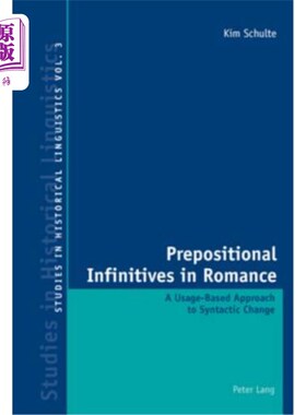 海外直订Prepositional Infinitives in Romance: A Usage-Based Approach to Syntactic Change 浪漫语中的介词不定式:基于