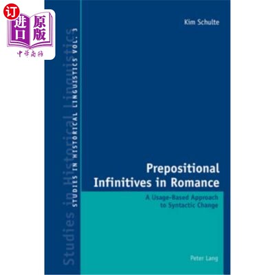 海外直订Prepositional Infinitives in Romance: A Usage-Based Approach to Syntactic Change 浪漫语中的介词不定式:基于