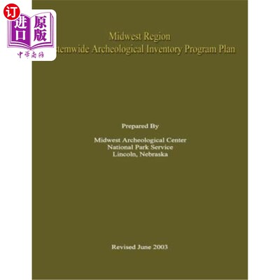 海外直订Midwest Region Systemwide Archeological Inventory Program Plan 中西部地区全系统考古资源清查计划