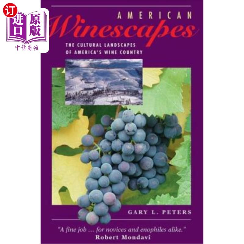 海外直订American Winescapes: The Cultural Landscapes of America's Wine Country 美国葡萄酒市场：美国葡萄酒之乡的文化
