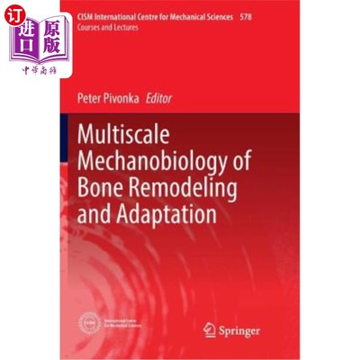 海外直订Multiscale Mechanobiology of Bone Remodeling and Adaptation 骨重建与适应的多尺度力学生物学