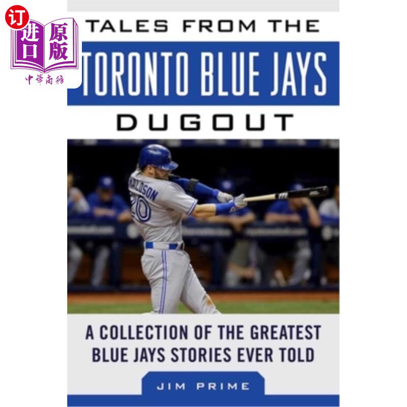 海外直订Tales from the Toronto Blue Jays Dugout: A Collection of the Greatest Blue Jays  来自多伦多蓝鸟队教练席的故
