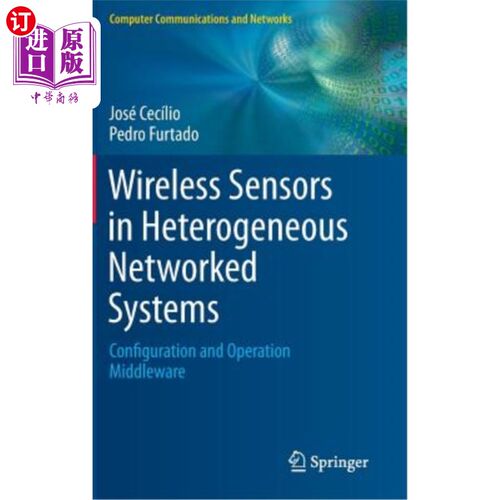 海外直订Wireless Sensors in Heterogeneous Networked Systems: Configuration and Operation 异构系统中的无线传感器
