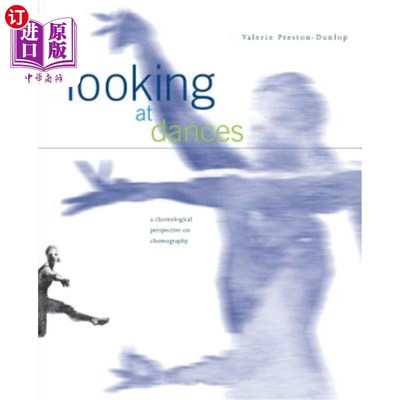 海外直订Looking at Dances: A Choreological Perspective on Choreography. 审视舞蹈：编舞的编舞学视角
