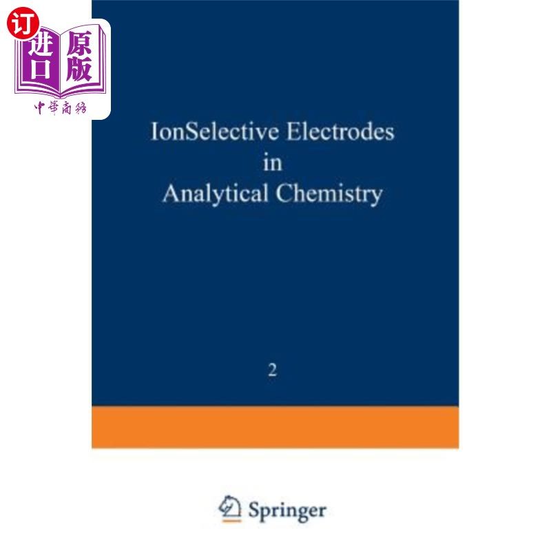 海外直订Ion-Selective Electrodes in Analytical Chemistry 分析化学中的离子选择电极