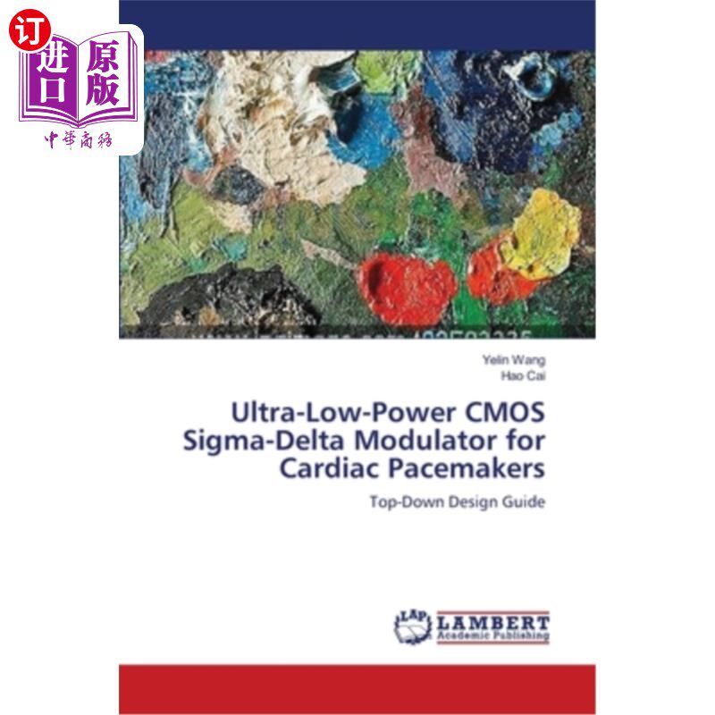 海外直订Ultra-Low-Power CMOS Sigma-Delta Modulator for Cardiac Pacemakers 心脏起搏器用超低功耗CMOS Sigma-Delta调制
