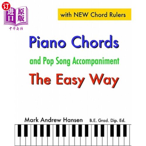 海外直订Piano Chords & Pop Song Accompaniment - the Easy Way: The Fun and Fast Way to Pl 钢琴和弦和流行歌曲伴奏-简