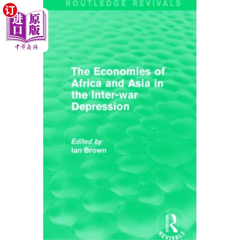 海外直订Economies of Africa and Asia in the Inter-war De... 两次世界大战大萧条时期的非洲和亚洲经济(劳特利奇复兴)