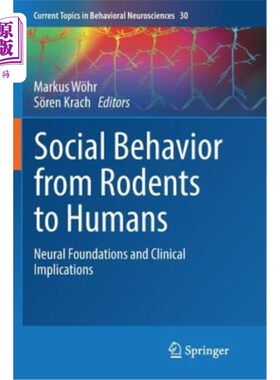 海外直订医药图书Social Behavior from Rodents to Humans: Neural Foundations and Clinical Implicat 从啮齿动物到人类的