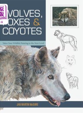 海外直订Wolves, Foxes & Coyotes (Wildlife Painting Basics) 狼、狐狸和郊狼（野生动物绘画基础）