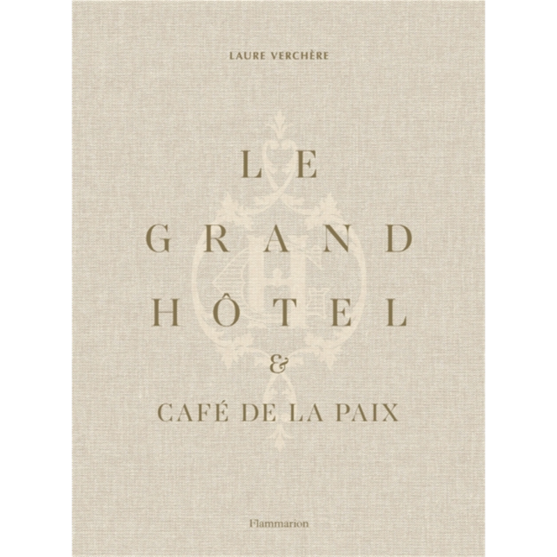 巴黎和平咖啡馆 法国生活艺术 Le Grand Hotel & Cafe de la Paix French Art de Vivre 英文原版 Laure V【中商原版】